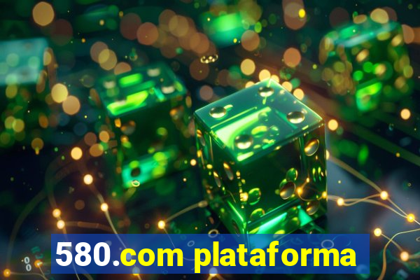 580.com plataforma